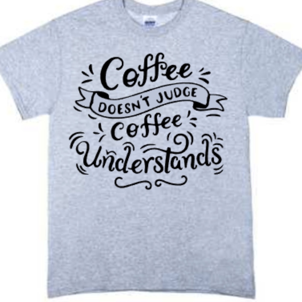 Coffee Doesn't Judge Coffee Understands Tshirt Gra